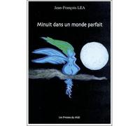Minuit dans un monde parfait - LEA JEAN FRANCOIS - Presses Du Midi - broché - Nouvelles