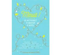 Minuit ! David Levithan (Auteur), Rainbow Rowell (Auteur), Holly Black (Auteur), Ally Carter (Auteur), Collectif (Auteur), Géraldine d' Amico (Traduction), Stephanie Perkins (Auteur)