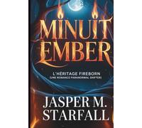 MINUIT EMBER: L'HÉRITAGE FIREBORN (UNE ROMANCE PARANORMAL SHIFTER)