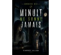 Minuit ne sonne jamais: ARCHIVE 013