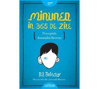 Minunea in 365 de zile. Preceptele domnului Browne - R.J. Palacio