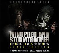 Minupren & Stormtrooper – The Brutal And Sadistic Show (Remix Edition) – CD