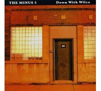Minus 5, The - Down With Wilco
