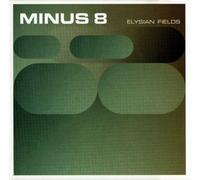 Minus 8 - Elysian Fields