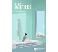 Minus Comment devenir grande quand la vie t'a appris à être une petite, une Minus ? - Laura Bennevault - Blacklephant - broché - Roman adolescent
