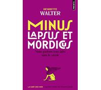 Minus, lapsus et mordicus: Nous parlons tous latin sans le savoir