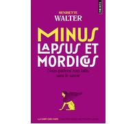 Minus, lapsus et mordicus Nous parlons tous latin sans le savoir - Henriette Walter - Points - Poche - Méthode de langue