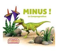 Minus le Compsognathus Peter Curtis (Auteur), Jeanne Willis (Auteur)