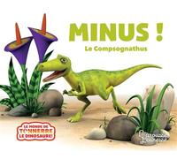 Peter Curtis – Minus le Compsognathus – Album jeunesse – Cartonné – Larousse