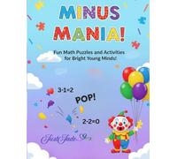 Minus Mania: Fun Math Puzzles and Activities for Bright Young Minds