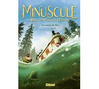 Minuscule - La vallée des fourmis perdues: Le roman du film