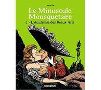 Minuscule mousquetaire - Poisson Pilote, tome 1 : L'Académie des Beaux-Arts