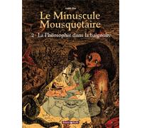 Minuscule mousquetaire - Poisson Pilote, tome 2 : Philosophie dans la baignoire
