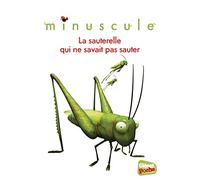 Minuscule - Poche - Tome 04: La sauterelle qui ne savait pas sauter
