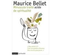 Minuscule traité acide de spiritualité Maurice Bellet (Auteur)