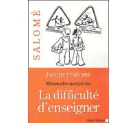 Minuscules Aperçus sur la difficulté d'enseigner
