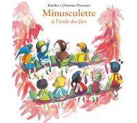 Minusculette à l'école des fées Christine Davenier (Illustration), Kimiko (Auteur)