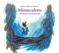 Minusculette, des bruits dans la nuit Christine Davenier (Illustration), Kimiko (Auteur)