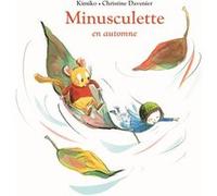Minusculette en automne Christine Davenier (Illustration), Kimiko (Auteur)
