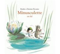 Minusculette en été Christine Davenier (Illustration), Kimiko (Auteur)