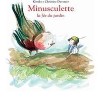 Minusculette la fée du jardin Christine Davenier (Illustration), Kimiko (Auteur)