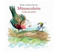 Minusculette - Minusculette La Fée Du Jardin