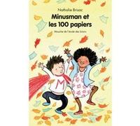 Minusman et les 100 papiers Nathalie Brisac (Auteur), Magali Bonniol (Illustration)