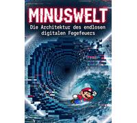 Minuswelt: Die Architektur des endlosen digitalen Fegefeuers