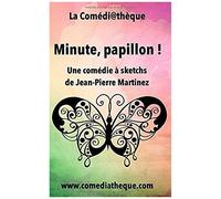 Minute, Papillon !