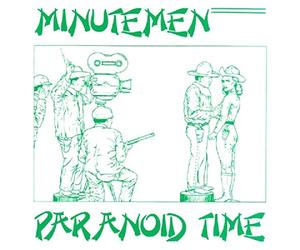 Minutemen - 7-Paranoid Time