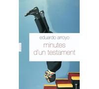Minutes d'un testament - Eduardo Arroyo - Grasset - broché - Roman