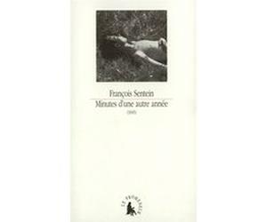 Minutes d'une autre année François Sentein (Auteur)