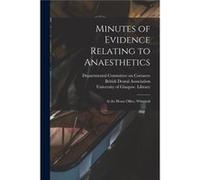 Minutes of Evidence Relating to Anaesthetics electronic Resource at the Home Office Whitehall - Creative Media Partners LLC - Creative Media Partners LLC Creative Media Partners LLCCreative Media Part