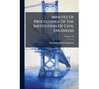 Minutes Of Proceedings Of The Institution Of Civil Engineers