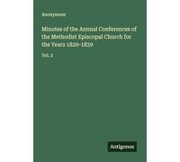 Minutes of the Annual Conferences of the Methodist Episcopal Church for the Years 1829-1839: Vol. 2