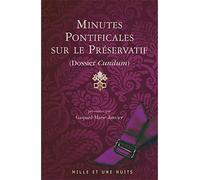 Minutes pontificales sur le préservatif - Gaspard-Marie Janvier - Mille Et Une Nuits - broché - Essai