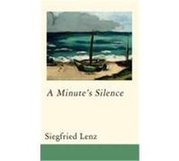 Minute's Silence Lenz, Siegfried (Auteur)