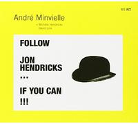 Follow Jon Hendricks... If You Can !!!