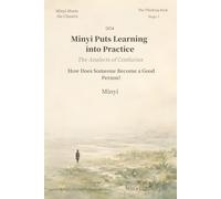 Minyi Puts Learning into Practice: The Analects of Confucius: How Does Someone Become a Good Person?