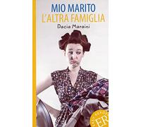 Mio marito. L'altra famiglia: Italienische Lektüre für das 1. und 2. Lernjahr