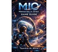 MIO: Memories In Orbit: Master the Vessel, Defeat Every Foe, and Uncover Every Secret