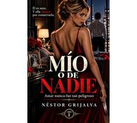 Mio o de nadie: Un thriller psicológico de amor, obsesión y secretos