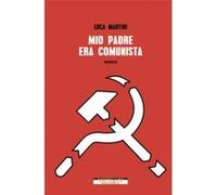 Mio Padre Era Comunista - [Livre en VO] Martini, Luca (Auteur)