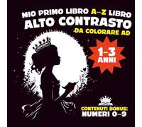 Mio Primo Libro A-Z Libro Alto Contrasto Da Colorare Ad: Attività Educativa Perfetta con Semplici Immagini in Bianco e Nero per il Neonato e l'Apprendimento Precoce del Bambino