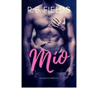 Mío Un relato erótico - R. B. Fields - Pygmalion Publishing - ebook (ePub) - Livre