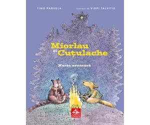 Miorlau si Cutulache Vol.2: Marea aventura - Timo Parvela, Editie in limba romana