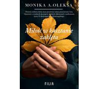 Miłość w kasztanie zaklęta - Monika A. Oleksa (Buch auf Polnisch)