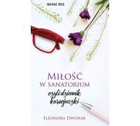 Miłość w sanatorium czyli dziennik kuracjuszki (Buch auf Polnisch)