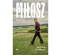 Miłosz Biografia - Andrzej Franaszek (Buch auf Polnisch)