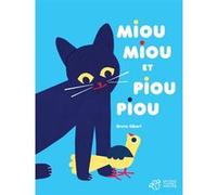 Mioumiou et pioupiou Bruno Gibert (Auteur)